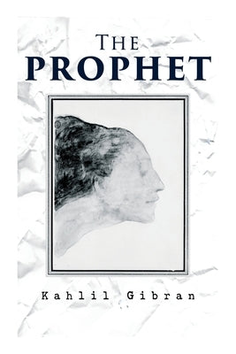 The Prophet by Gibran, Kahlil