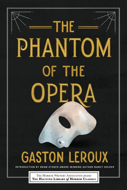 The Phantom of the Opera by LeRoux, Gaston