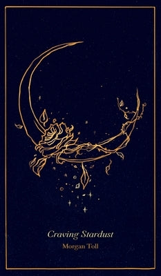 Craving Stardust by Toll, Morgan