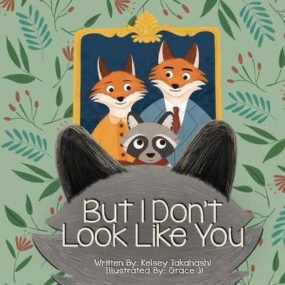 But I Don't Look Like You: A Book about Adoption by Takahashi, Kelsey