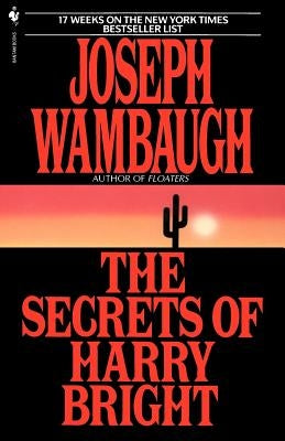 The Secrets of Harry Bright by Wambaugh, Joseph
