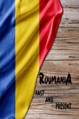 Romania Past and Present by Fredson, Rosalia