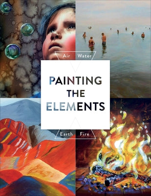 Painting the Elements: Air Water Earth Fire by Parramon