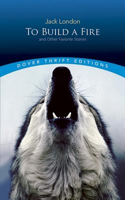To Build a Fire and Other Favorite Stories by London, Jack