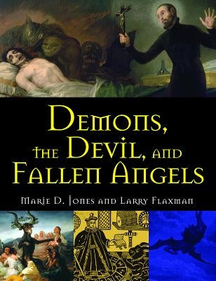 Demons, the Devil, and Fallen Angels by Jones, Marie D.