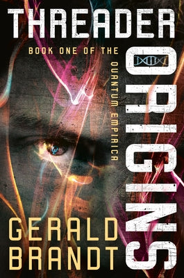 Threader Origins by Brandt, Gerald