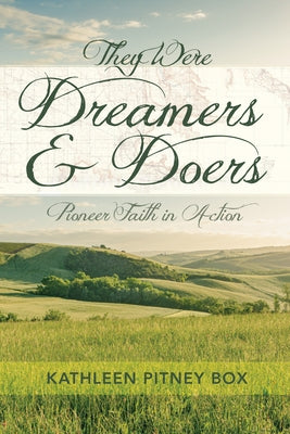They Were Dreamers and Doers by Box, Kathleen Pitney