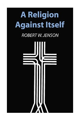 A Religion Against Itself by Jenson, Robert W.