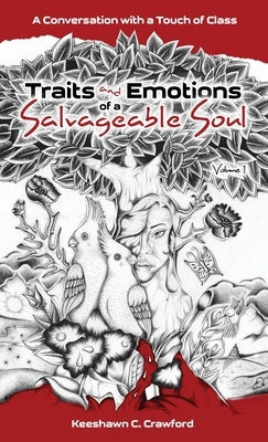 Traits and Emotions of a Salvageable Soul: A Conversation with a Touch of Class: Volume 1 by Crawford, Keeshawn C.