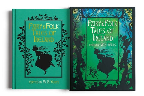 Fairy & Folk Tales of Ireland: Slip-Cased Edition by Yeats, W. B.