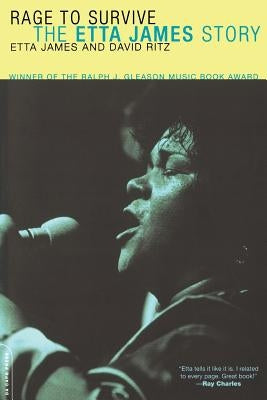 Rage to Survive: The Etta James Story by Ritz, David