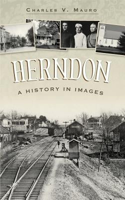 Herndon: A History in Images by Mauro, Charles V.