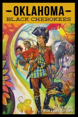 Oklahoma Black Cherokees by Wilson, Ty