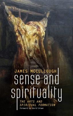 Sense and Spirituality by McCullough, James