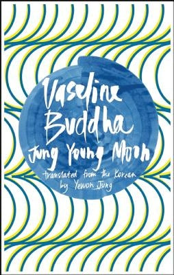 Vaseline Buddha by Jung, Young Moon