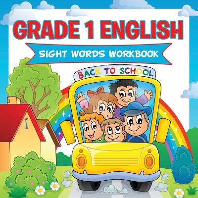 Grade 1 English: Sight Words Workbook (English Workbook) by Baby Professor