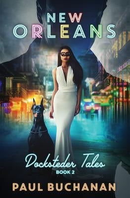 Docksteder Tales: Book 2: New Orleans by Buchanan, Paul