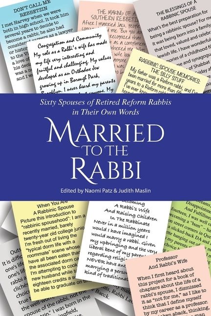 Married to the Rabbi: Sixty Spouses of Retired Reform Rabbis in Their Own Words by Patz, Naomi