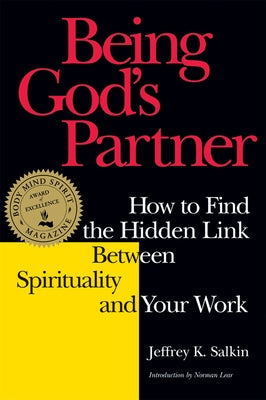 Being God's Partner: How to Find the Hidden Link Between Spirituality and Your Work by Salkin, Jeffrey K.