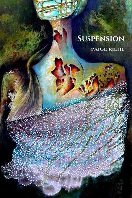 Suspension by Riehl, Paige