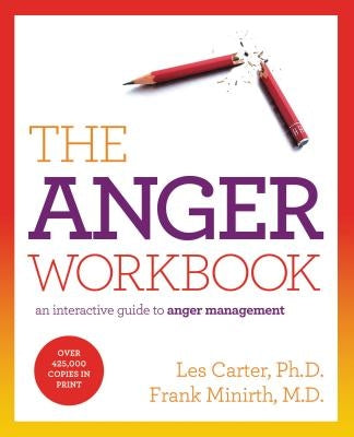 The Anger Workbook: An Interactive Guide to Anger Management by Carter, Les