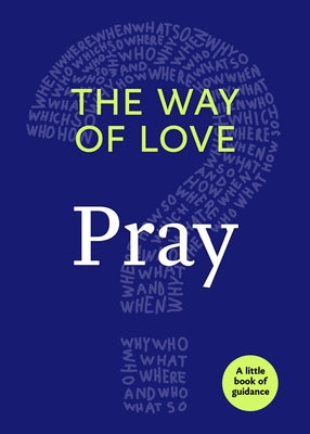 Way of Love: Pray: The Little Book of Guidance by Church Publishing