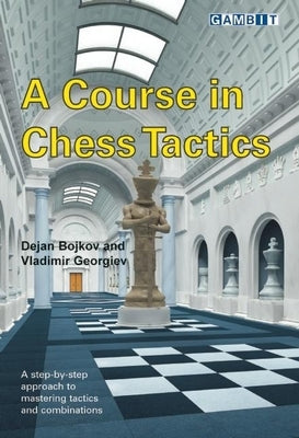 A Course in Chess Tactics by Bojkov, Dejan