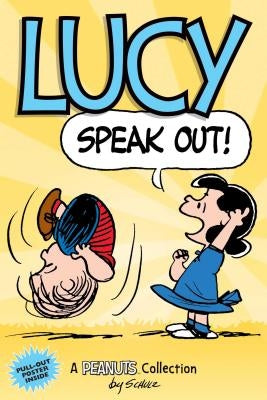 Lucy: Speak Out! (Peanuts Amp Series Book 12): A Peanuts Collection by Schulz, Charles M.
