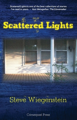 Scattered Lights: Stories by Wiegenstein, Steve