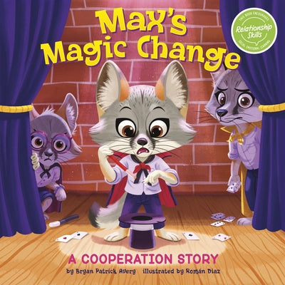 Max's Magic Change: A Cooperation Story by Avery, Bryan Patrick