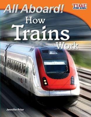 All Aboard! How Trains Work (Fluent) by Prior, Jennifer
