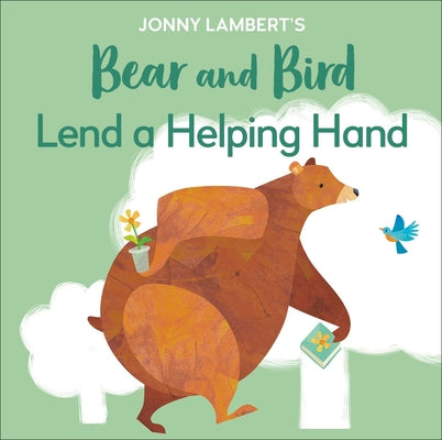 Jonny Lambert's Bear and Bird: Lend a Helping Hand by Lambert, Jonny