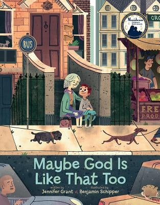 Maybe God Is Like That Too by Grant, Jennifer