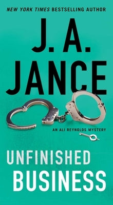 Unfinished Business: Volume 16 by Jance, J. A.
