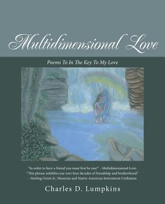 Multidimensional Love: Poems to in the Key to My Love by Lumpkins, Charles D.
