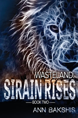 Wasteland: Sirain Rises by Bakshis, Ann