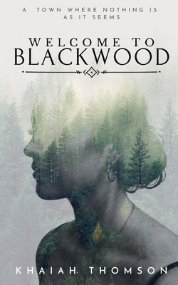 Welcome to Blackwood: A Town Where Nothing is as it Seems by Thomson, Khaiah