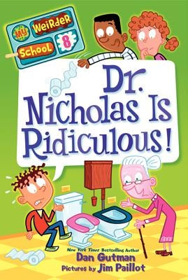 Dr. Nicholas Is Ridiculous! by Gutman, Dan