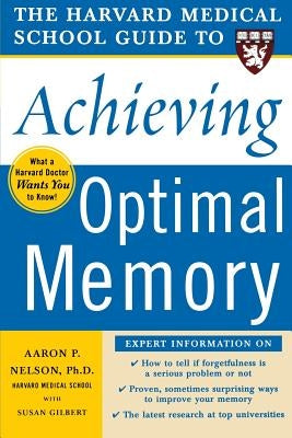 The Harvard Medical School Guide to Achieving Optimal Memory by Nelson