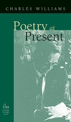Poetry at Present by Williams, Charles