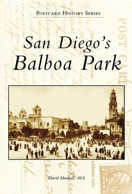 San Diego's Balboa Park by Marshall Aia, David