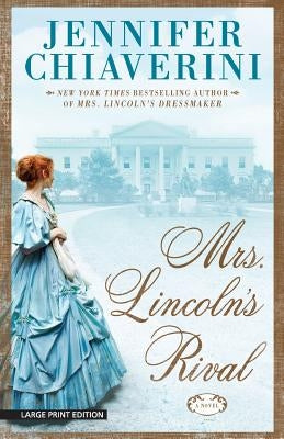 Mrs. Lincoln's Rival by Chiaverini, Jennifer