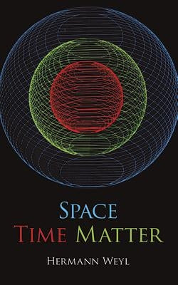 Space, Time, Matter by Weyl, Hermann