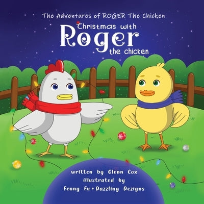 The Adventures of Roger the Chicken: Christmas with Roger the Chicken by Cox, Glenn