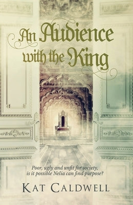 An Audience with the King by Caldwell, Kat