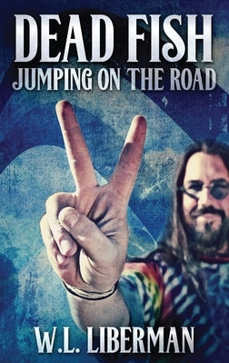 Dead Fish Jumping On The Road by Liberman, W. L.