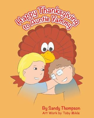 Happy Thanksgiving to Auntie Yammy by Thompson, Sandy Heitmeier