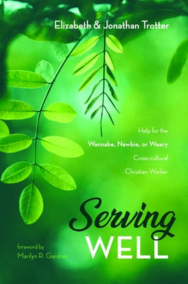 Serving Well by Trotter, Jonathan