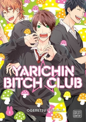 Yarichin Bitch Club, Vol. 1, Volume 1 by Tanaka, Ogeretsu
