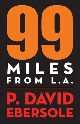 99 Miles From L.A. by Ebersole, P. David